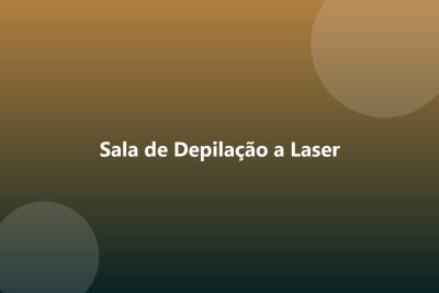 Sala de Depilação a Laser